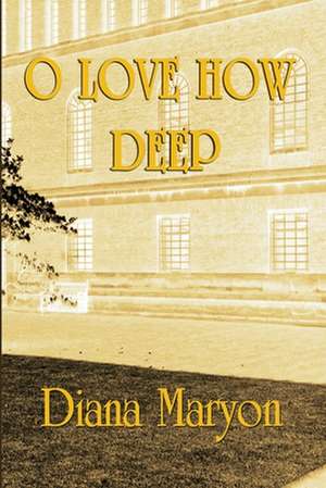 O Love How Deep de Diana Maryon