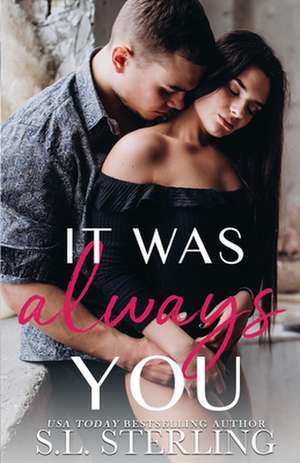 It Was Always You de S. L. Sterling