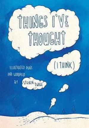 Things I've Thought (I Think) de Steven Twigg