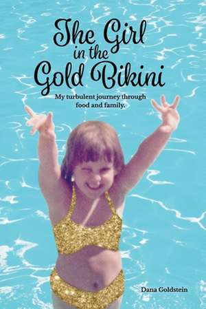 The Girl in the Gold Bikini de Dana Goldstein