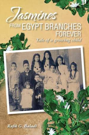 Jasmines from Egypt Branches Forever de Rafik G Baladi