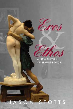 Eros and Ethos de Jason Stotts