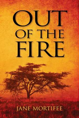 Out of the Fire de Jane Mortifee