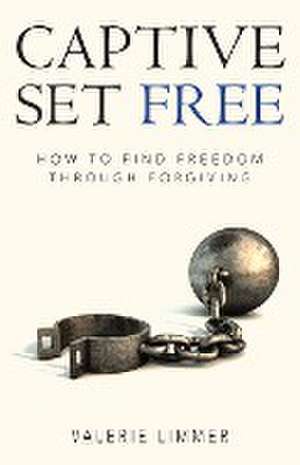 Captive Set Free de Valerie Limmer