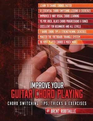 Improve Your Guitar Chord Playing de Brent C Robitaille