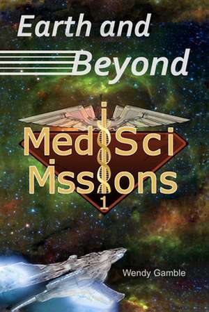 Earth and Beyond: MedSci Missions 1 de Bjørn-Rune Hanssen