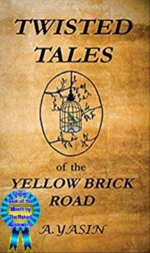 Twisted Tales of the Yellow Brick Road de A. Yasin