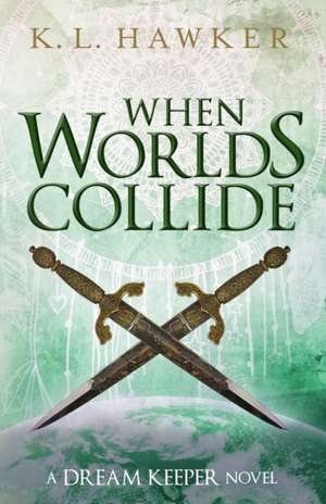 When Worlds Collide: A Young Adult Fantasy Adventure Romance Novel de K. L. Hawker