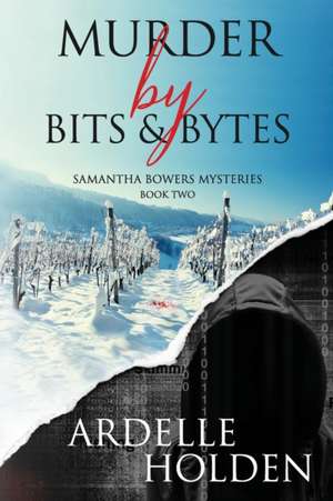 Murder by Bits and Bytes de Ardelle Holden