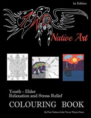 Two Native Art Youth - Elder Relaxation and Stress Relief Colouring Book de Trevor Wayne Owen