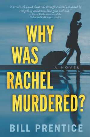 Why was Rachel Murdered? de Bill Prentice