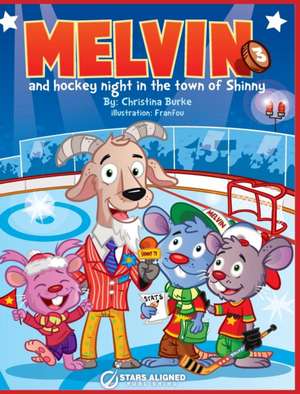 MELVIN AND HOCKEY NIGHT IN THE TOWN OF SHINNY (HARDCOVER) de Christina Burke