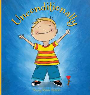 Unconditionally de Tracey Marie Hutzler