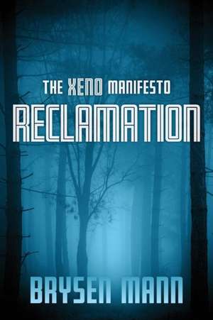 The Xeno Manifesto - Reclamation de Brysen Mann