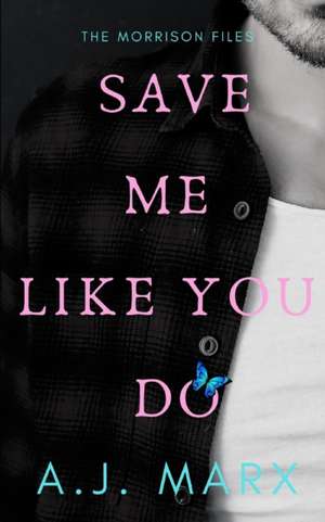 Save Me Like You Do de A. J. Marx