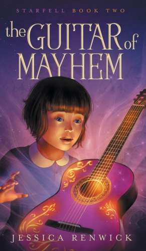 The Guitar of Mayhem de Jessica Renwick