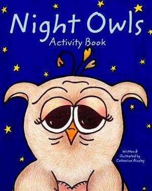 Night Owls Activity Book de Catherine Ainsley