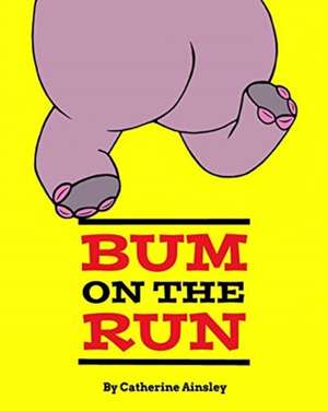 Bum on the Run de Catherine Ainsley