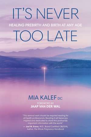 It's Never Too Late de Mia Kalef