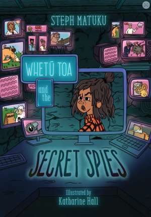 Whetu Toa and The Secret Spies de Steph Matuku