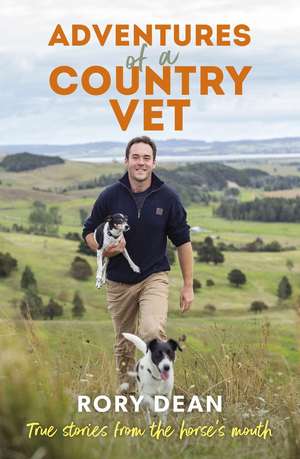 Adventures of a Country Vet de Rory Dean