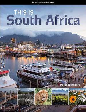 This Is South Africa de Peter Borchert