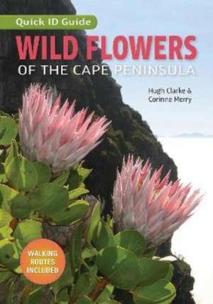 Quick ID Guide: Wild Flowers of the Cape Peninsula de Corrine Merry