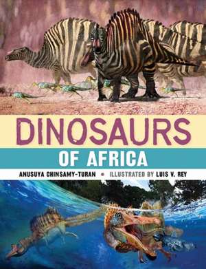 Dinosaurs of Africa de Anusuya Chinsamy-Turan