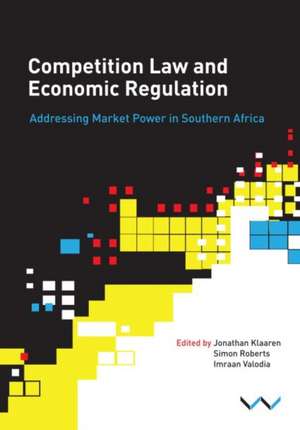 Competition Law and Economic Regulation in Southern Africa de Imraan Valodia