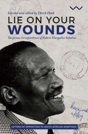 Lie on Your Wounds de Robert Sobukwe