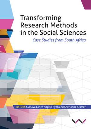 Transforming Research Methods in the Social Sciences: Case Studies from South Africa de Angelo Flynn