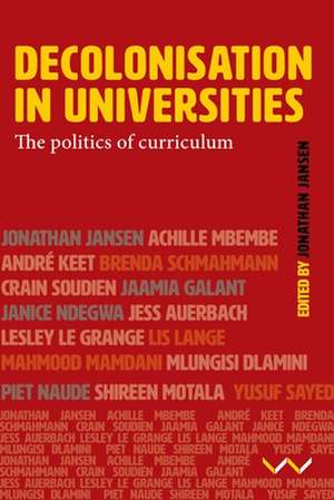 Decolonisation in Universities: The Politics of Curriculum de Jonathan Jansen