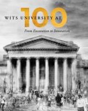 Wits University at 100 de University Of the Witwatersrand