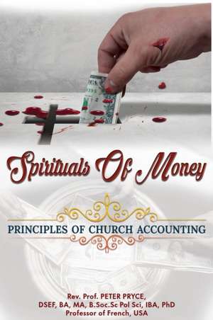 SPIRITUALS OF MONEY de Rev. Peter Pryce