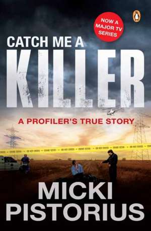 Catch Me a Killer de Micki Pistorius