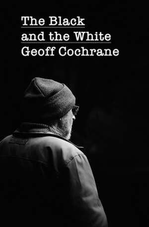 The Black and the White de Geoff Cochrane