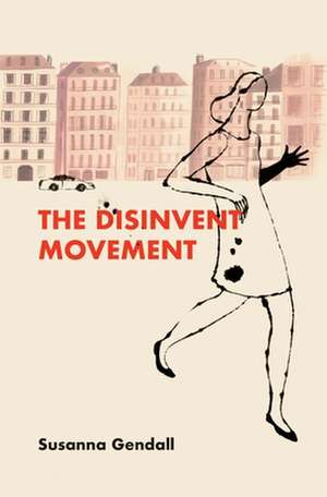 The Disinvent Movement de Susanna Gendall