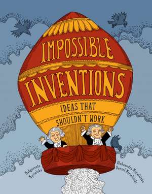 Impossible Inventions de Malgorzata Mycielska