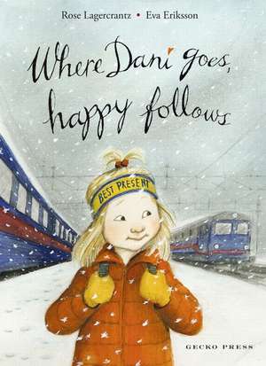 Where Dani Goes, Happy Follows de Rose Lagercrantz