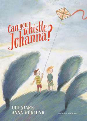 Can You Whistle, Johanna? de Ulf Stark