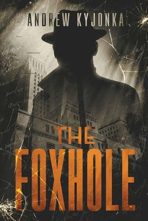 The Foxhole de Andrew Kyjonka