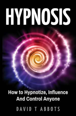 Hypnosis de David T Abbots