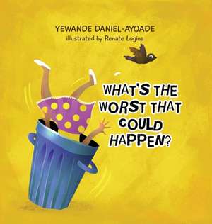 What's the Worst that Could Happen? de Yewande Daniel-Ayoade