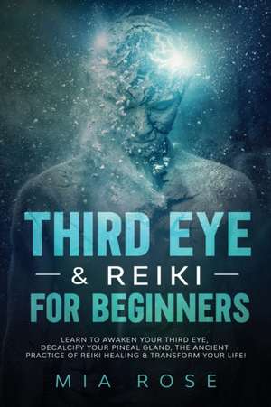 Third Eye & Reiki for Beginners de Mia Rose