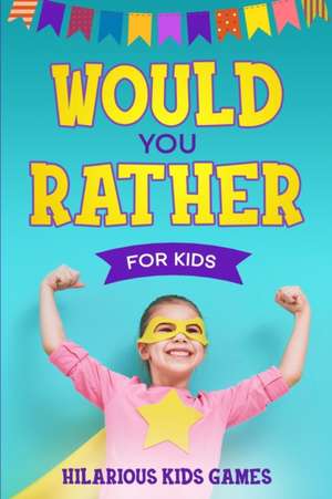 Would You Rather For Kids de Bryce Ross