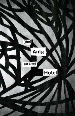 The Ants of elve Hotel: Mouffette Arts Publishing House de Shawnda Wilson