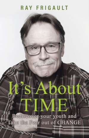 It's About Time de Ray Frigault