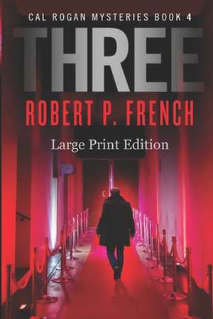 Three (Large Print Edition) de Robert P. French