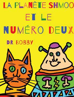 La planète Shmoo et le numéro deux de Bobby