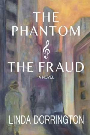 The Phantom and The Fraud de Linda P. Dorrington